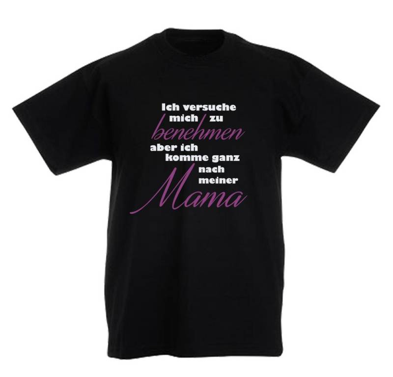 G-graphics T-Shirt Ich versuche mich zu benehmen, aber ich komme ganz nach meiner Mama Kinder T-Shirt mit Spruch / Statement von G-graphics