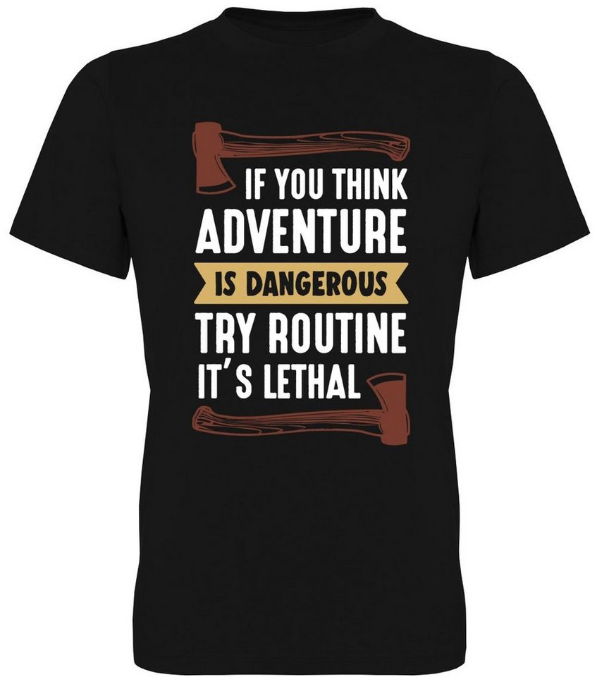 G-graphics T-Shirt If you think Adventure is dangerous, try routine, it´s lethal Herren T-Shirt, mit trendigem Frontprint, Aufdruck auf der Vorderseite, Spruch/Sprüche/Print/Motiv, für jung & alt von G-graphics