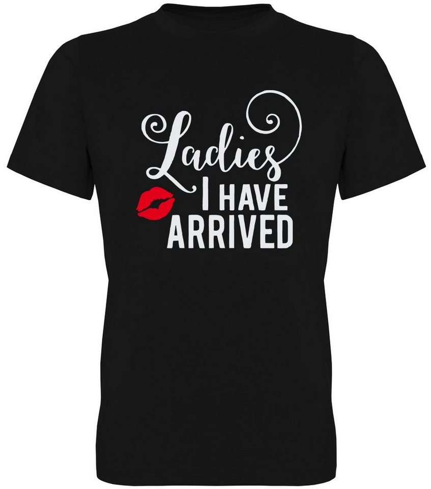 G-graphics T-Shirt Ladies – I have arrived Herren T-Shirt perfekt für den nächsten Männer- & Partyabend von G-graphics