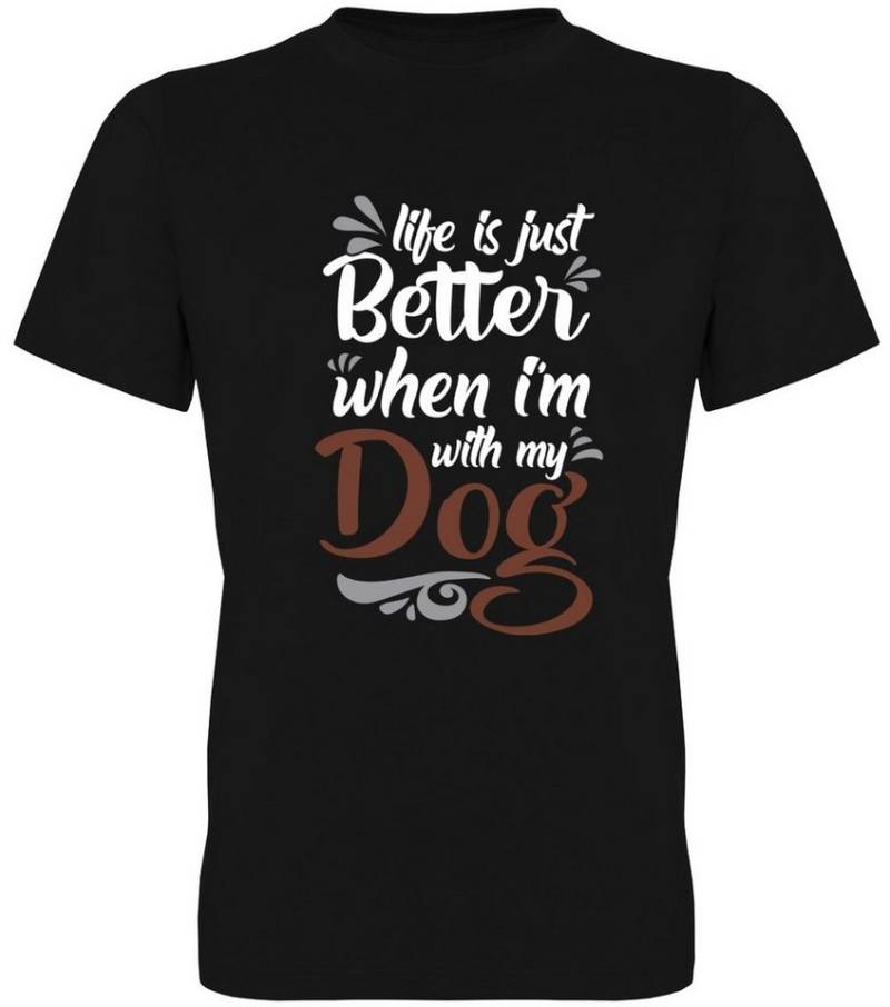 G-graphics T-Shirt Life is better when I´m with my dog Herren T-Shirt mit einem Spruch / Print für die echte Hundepapas von G-graphics