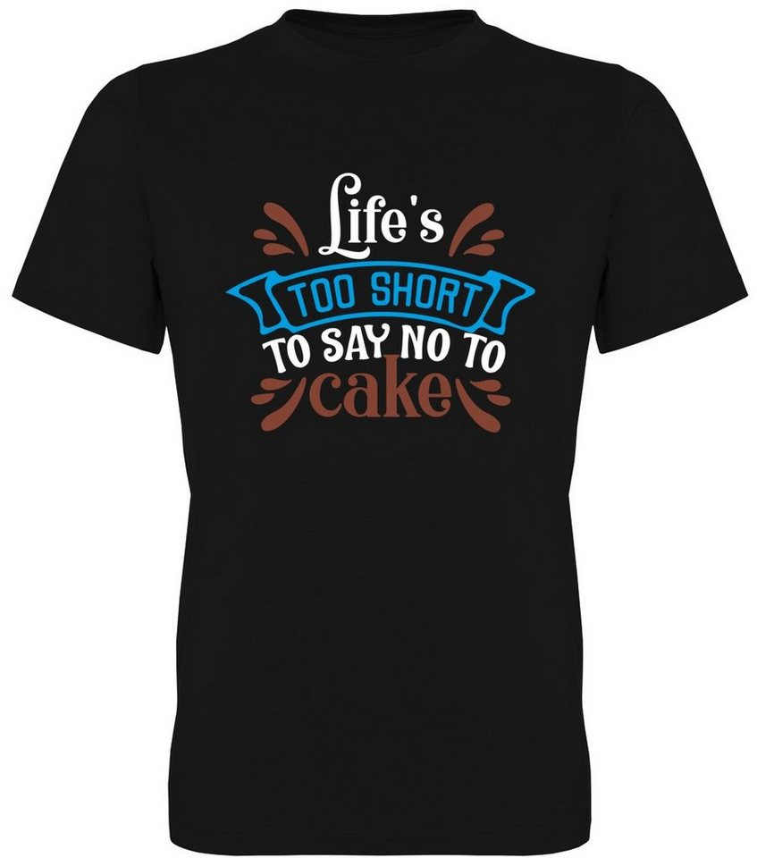 G-graphics T-Shirt Life´s too short to say no to Cake Herren T-Shirt, mit trendigem Frontprint, Aufdruck auf der Vorderseite, Spruch/Sprüche/Print/Motiv, für jung & alt von G-graphics