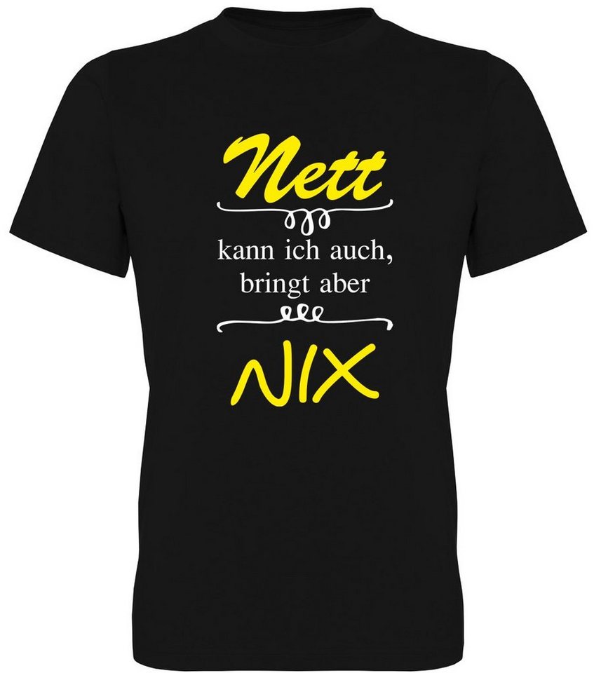 G-graphics T-Shirt Nett kann ich auch, bringt aber nix Herren T-Shirt, mit trendigem Frontprint, Aufdruck auf der Vorderseite, Spruch/Sprüche/Print/Motiv, für jung & alt von G-graphics