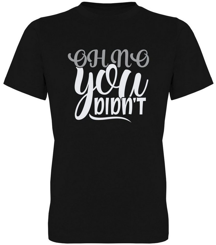 G-graphics T-Shirt Oh no you didn´t Herren T-Shirt mit Statement / Spruch / Motiv als Frontprint von G-graphics