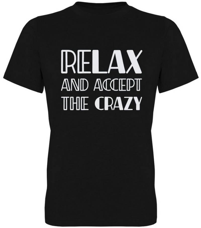 G-graphics T-Shirt Relax and accept the Crazy Herren T-Shirt mit Statement / Spruch / Motiv als Frontprint von G-graphics