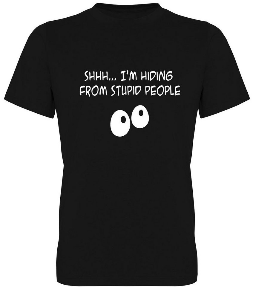 G-graphics T-Shirt Shhh... I´m hiding from stupid people Herren T-Shirt mit Statement / Spruch / Motiv als Frontprint von G-graphics