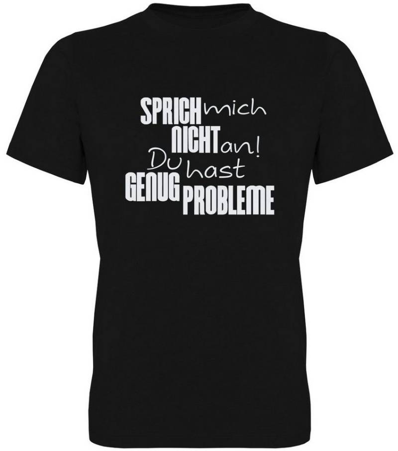 G-graphics T-Shirt Sprich mich nicht an! Du hast genug Probleme Herren T-Shirt mit Statement / Spruch / Motiv als Frontprint von G-graphics