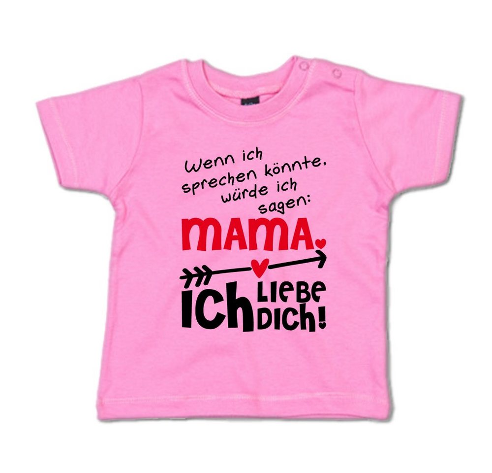 G-graphics T-Shirt Wenn ich sprechen könnte, würde ich sagen: Mama, ich liebe Dich! mit Spruch / Sprüche / Print / Aufdruck, Baby T-Shirt von G-graphics