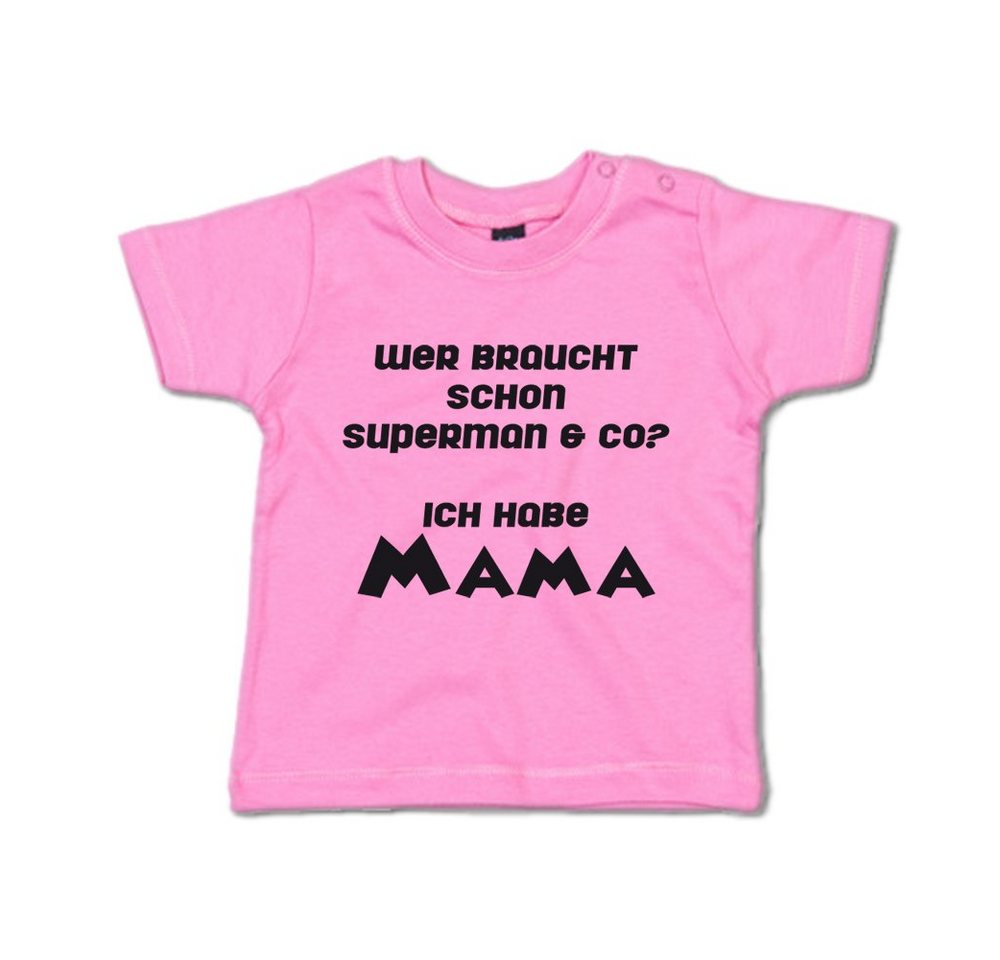 G-graphics T-Shirt Wer braucht schon Supeman & co? Ich habe Mama Baby T-Shirt, mit Spruch / Sprüche / Print / Aufdruck von G-graphics