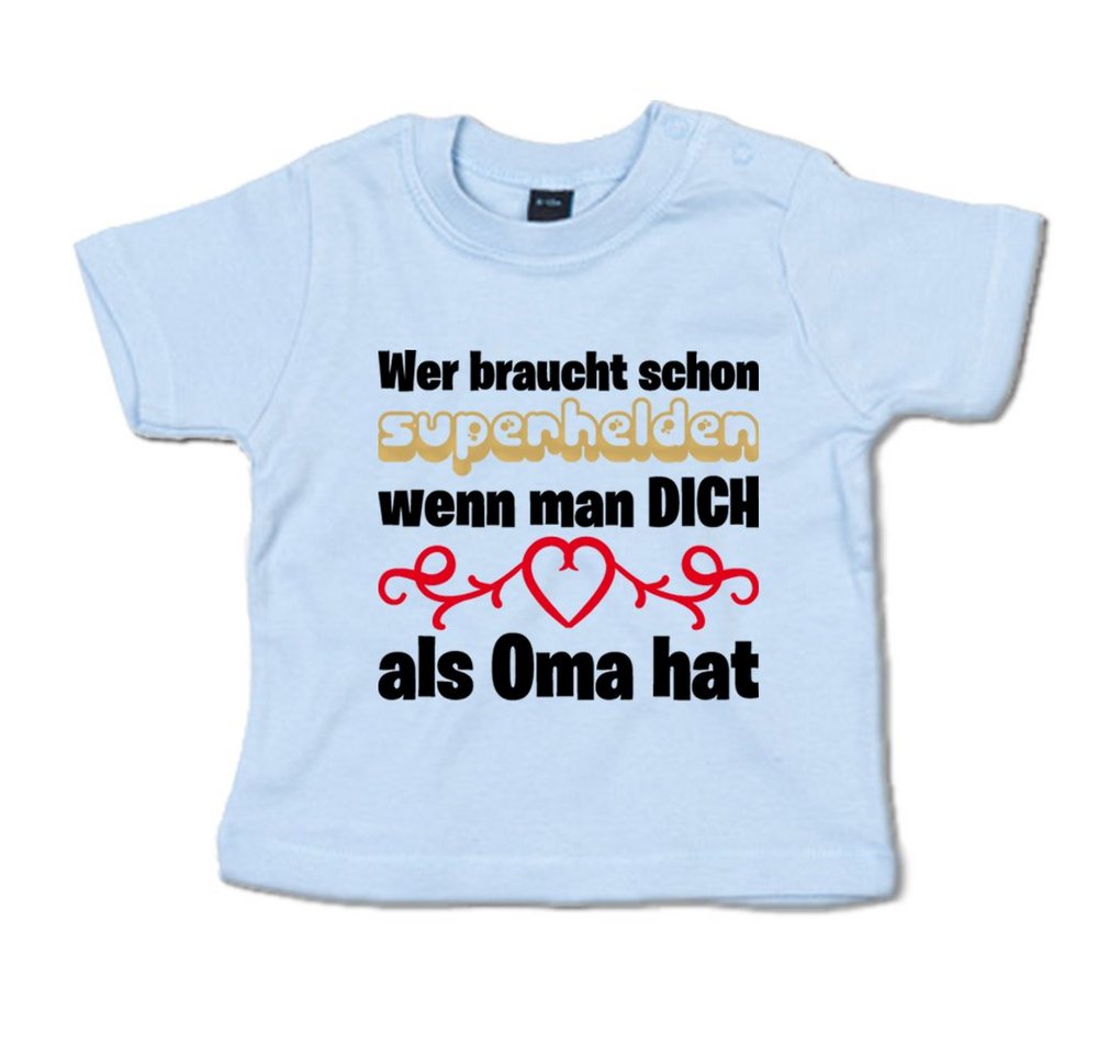 G-graphics T-Shirt Wer braucht schon Superhelden, wenn man DICH als Oma hat Baby T-Shirt, mit Spruch / Sprüche / Print / Aufdruck von G-graphics