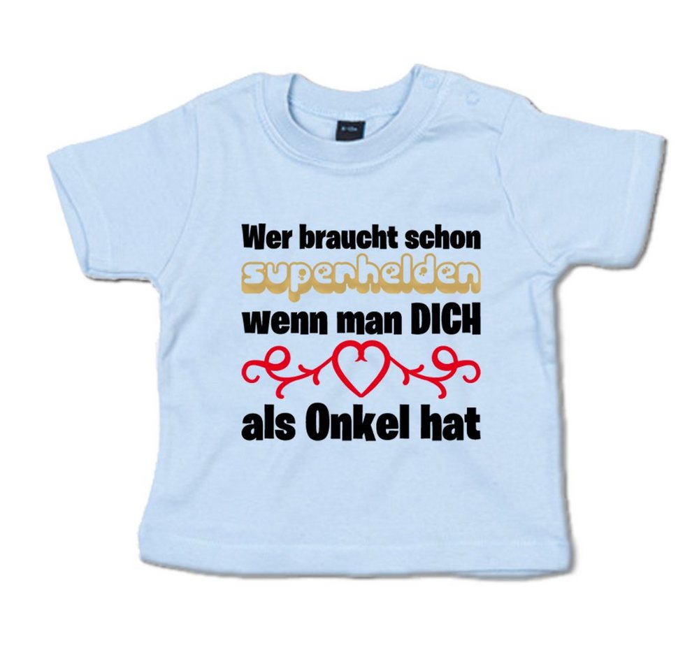 G-graphics T-Shirt Wer braucht schon Superhelden, wenn man DICH als Onkel hat Baby T-Shirt, mit Spruch / Sprüche / Print / Aufdruck von G-graphics