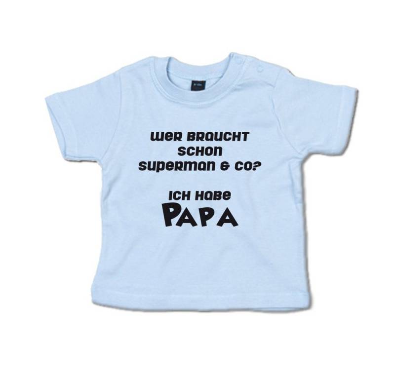 G-graphics T-Shirt Wer braucht schon Superman & co? Ich habe Papa Baby T-Shirt mit Spruch als Geschenk von G-graphics