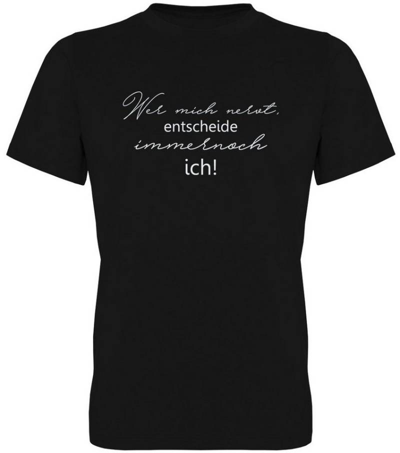 G-graphics T-Shirt Wer mich nervt entscheide immernoch ich! Herren T-Shirt mit Statement / Spruch / Motiv als Frontprint von G-graphics