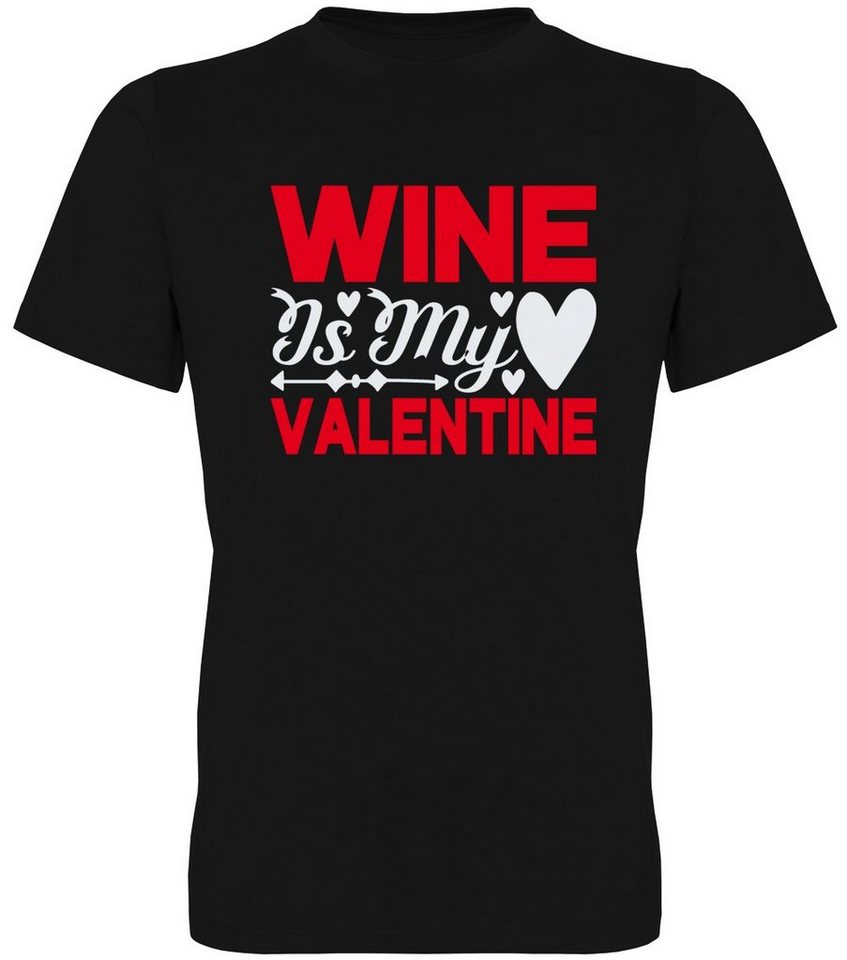 G-graphics T-Shirt Wine is my Valentine Herren T-Shirt, mit trendigem Frontprint, Aufdruck auf der Vorderseite, Spruch/Sprüche/Print/Motiv, für jung & alt von G-graphics