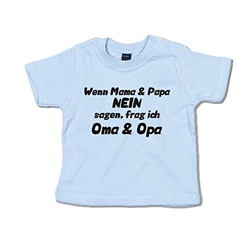 Wenn Mama und Papa Nein Sagen, frag ich Oma und Opa Baby T-Shirt (266.0059) (18-24 Monate, Dustyblue) von G-graphics