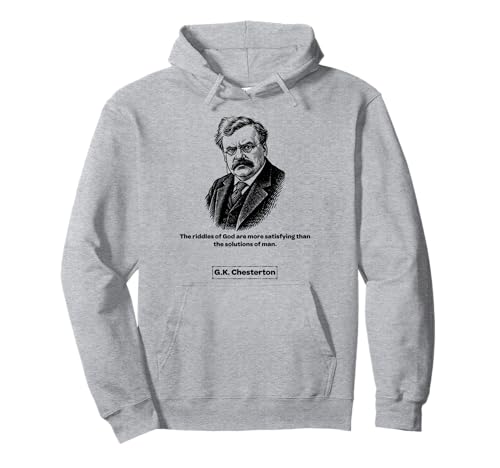 G.K. Chesterton Riddles of God Männer Frauen Kinder Geschenk Pullover Hoodie von G.K. Chesterton Quotes
