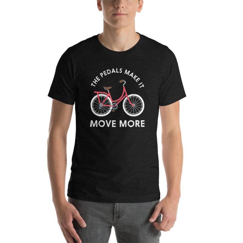 Die Pedale Machen Es Bewegen Mehr Fahrrad T-Shirt von G33kChicMerchStore