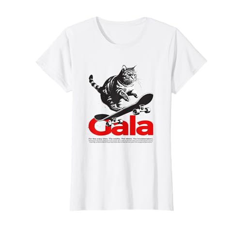 GALA - Schöner Mädchen Name mit Katze & Skateboard T-Shirt GALA - Schöner Mädchen Name mit Katze & Skateboard T-Shirt von GALA Tochter Enkel Geburtstag Geschenkideen