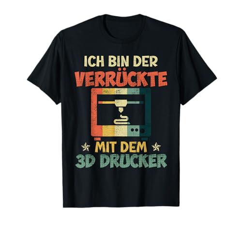 3-D Druck Bin der Verrückte mit dem 3D Drucker Männer T-Shirt 3-D Druck Bin der Verrückte mit dem 3D Drucker Männer T-Shirt von GCode Programmierung 3-D Druck Geschenk 3D Drucker