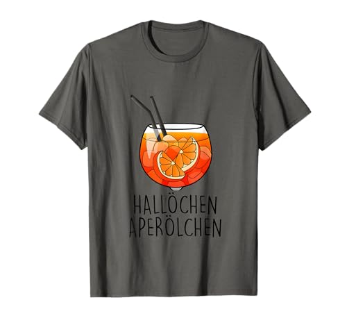 HALLÖCHEN APERÖLCHEN FÜR MÄNNER UND FRAUEN T-Shirt HALLÖCHEN APERÖLCHEN FÜR MÄNNER UND FRAUEN T-Shirt von GESCHENK HALLÖCHEN APERÖLCHEN