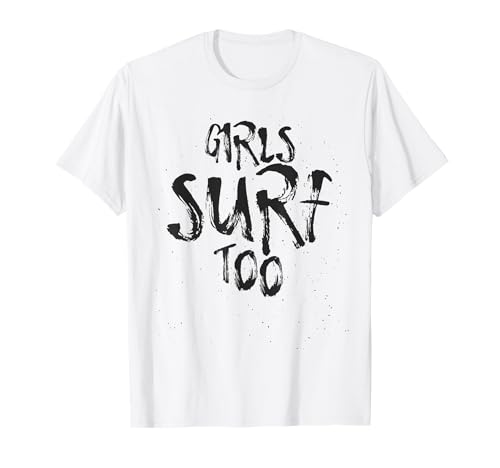 sarkastische und freundliche Mädchen Surfen auch für die Liebe zum Surfen. T-Shirt sarkastische und freundliche Mädchen Surfen auch für die Liebe zum Surfen. T-Shirt von GIRLS SURF TOO
