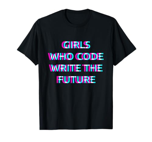 Girls Who Code Write The Future Nerdy Women Programmer T-Shirt Girls Who Code Write The Future Nerdy Women Programmer T-Shirt von GIRLS WHO CODE WRITE THE FUTURE