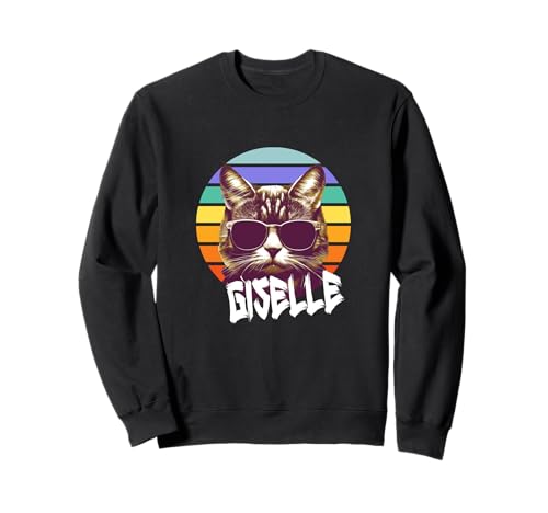 GISELLE - Schöner Mädchen Name mit lustiger Katze Sweatshirt von GISELLE Tochter Enkel Geburtstag Geschenkideen
