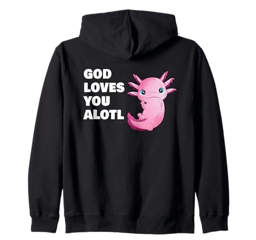 GOD Loves You Alotl – Axolotl Christian Faith Adult & Kids Kapuzenjacke von GOD Loves You Alotl – Axolotl Christian Faith