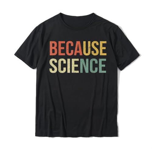 Funny Science Shirt Biology Physics Teacher Because Science T-Shirt Cotton T Shirt for Men Family T Shirt Europe Black XXL von GRENCODE