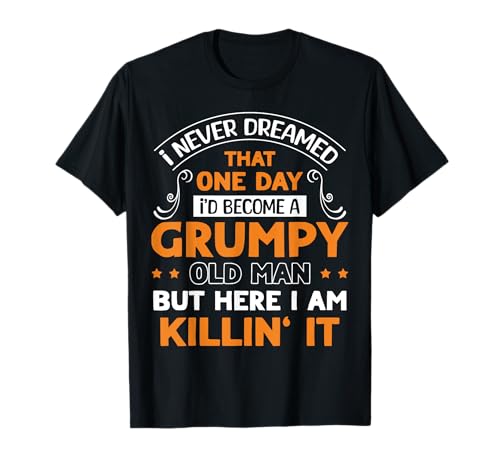 Funny Grumpy Old Man Killin' It Grandpa Vatertag T-Shirt Funny Grumpy Old Man Killin' It Grandpa Vatertag T-Shirt von GRUMPY OLD MAN APPAREL