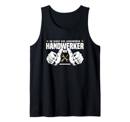 Herren Handwerksberufe Männer Gadgets Legendärer Handwerker Tank Top Herren Handwerksberufe Männer Gadgets Legendärer Handwerker Tank Top von Gadgets für Handwerker & Handwerksberufe