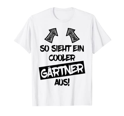 Herren Cooler Gärtner Lustiger Spruch Garten Gartenarbeit T-Shirt von Gärtner Landschaftsgärtner Garten Männer