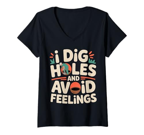 Damen I Dig Holes and Avoid Feelings Emotionale Gartenarbeit - T-Shirt mit V-Ausschnitt Damen I Dig Holes and Avoid Feelings Emotionale Gartenarbeit - T-Shirt mit V-Ausschnitt von Gärtner der emotionalen Wache