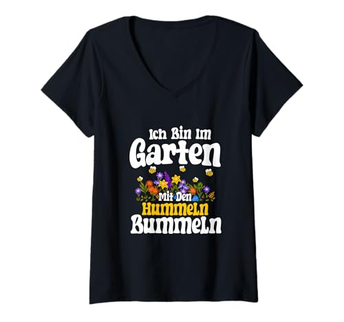 Damen T-Shirt with German Text Bin im Garten mit den Hummeln T-Shirt mit V-Ausschnitt von Gärtnerin Bin im Garten mit den Hummeln Bummeln