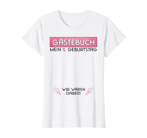 Gästebuch 11. Geburtstag Mädchen Lustiges 11 Jahre Party T-Shirt Gästebuch 11. Geburtstag Mädchen Lustiges 11 Jahre Party T-Shirt von Gästebuch 11. Geburtstag Frau Dame Mädchen