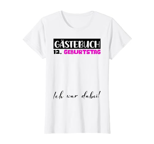 12 Geburtstag Deko Mädchen Gästebuch 12 Geburtstag Mädchen T-Shirt 12 Geburtstag Deko Mädchen Gästebuch 12 Geburtstag Mädchen T-Shirt von Gästebuch 12 Geburtstag Deko Geburtstagsgeschenk