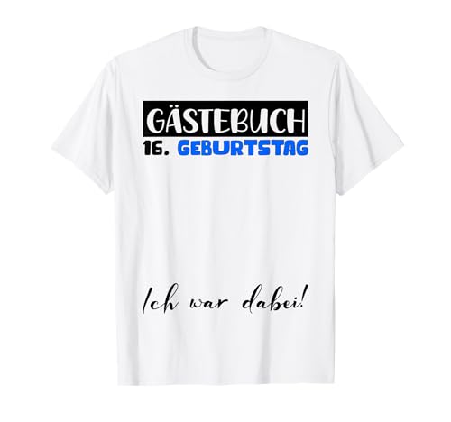 16 Geburtstag Deko Junge Gästebuch 16 Geburtstag Jungen T-Shirt 16 Geburtstag Deko Junge Gästebuch 16 Geburtstag Jungen T-Shirt von Gästebuch 16 Geburtstag Deko Geburtstagsgeschenk