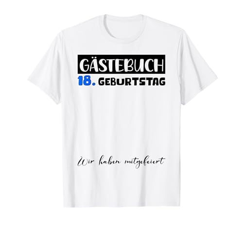 18 Geburtstag Deko Junge Gästebuch 18 Geburtstag Jungen T-Shirt 18 Geburtstag Deko Junge Gästebuch 18 Geburtstag Jungen T-Shirt von Gästebuch 18 Geburtstag Deko Geburtstagsgeschenk
