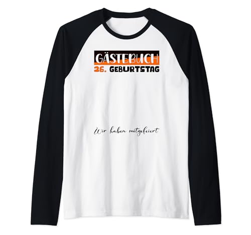 Geburtstag 26 Männer Geburtstagsdeko Frauen 26 Geburtstag Raglan Geburtstag 26 Männer Geburtstagsdeko Frauen 26 Geburtstag Raglan von Gästebuch 26. Geburtstag Deko Geburtstagsgeschenk