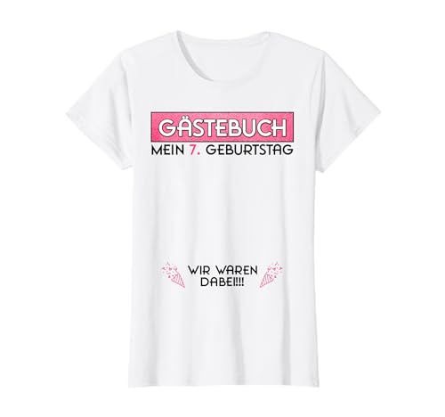 Gästebuch 7. Geburtstag Mädchen Lustiges 7 Jahre Party T-Shirt von Gästebuch 7. Geburtstag Frau Dame Mädchen