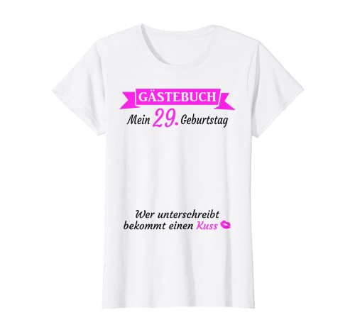 Damen 29. Geburtstag 29 Jahre Gästebuch Unterschreiben Lustig Kuss T-Shirt Damen 29. Geburtstag 29 Jahre Gästebuch Unterschreiben Lustig Kuss T-Shirt von Gästebuch Design 29. Geburtstag Gästeliste Frauen
