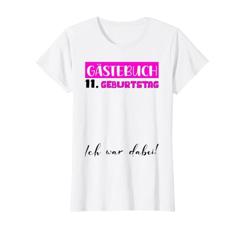 11. Geburtstag Deko Mädchen Gästebuch 11 Geburtstag Mädchen T-Shirt 11. Geburtstag Deko Mädchen Gästebuch 11 Geburtstag Mädchen T-Shirt von Gästebuch Geburtstagsgeschenk 11 Geburtstag Deko
