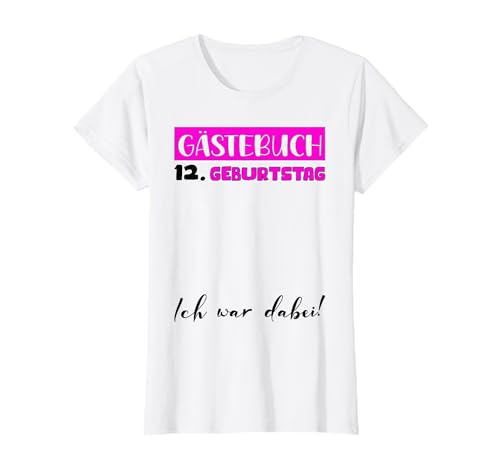 12. Geburtstag Deko Mädchen Gästebuch 12 Geburtstag Mädchen T-Shirt 12. Geburtstag Deko Mädchen Gästebuch 12 Geburtstag Mädchen T-Shirt von Gästebuch Geburtstagsgeschenk 12 Geburtstag Deko
