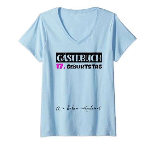 17. Geburtstag Deko Mädchen Gästebuch 17 Geburtstag Mädchen T-Shirt mit V-Ausschnitt 17. Geburtstag Deko Mädchen Gästebuch 17 Geburtstag Mädchen T-Shirt mit V-Ausschnitt von Gästebuch Geburtstagsgeschenk 17 Geburtstag Deko