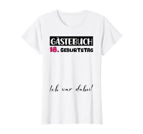 18. Geburtstag Deko Mädchen Gästebuch 18 Geburtstag Mädchen T-Shirt von Gästebuch Geburtstagsgeschenk 18 Geburtstag Deko