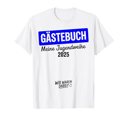 Jugendweihe 2025 Gästebuch Geschenke Junge Mädchen T-Shirt Jugendweihe 2025 Gästebuch Geschenke Junge Mädchen T-Shirt von Gästebuch Jugendweihe 2025 Geschenke Junge Mädchen