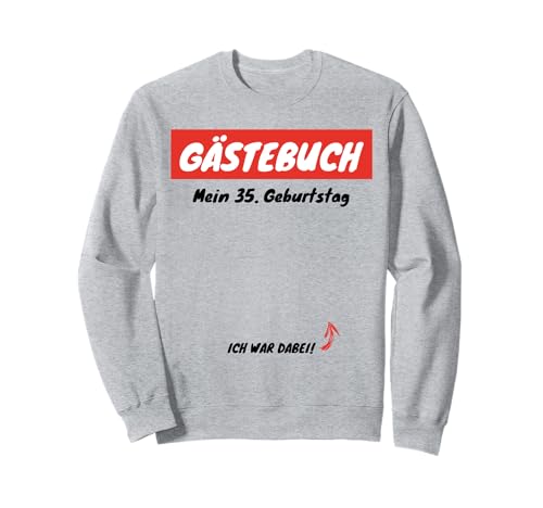 Gästeliste 35. Geburtstag Gästebuch Männer Frauen Sweatshirt Gästeliste 35. Geburtstag Gästebuch Männer Frauen Sweatshirt von Gästeliste 35. Geburtstag Gästebuch Deko
