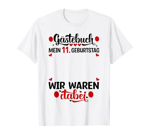 11 Jahre Gästeliste Junge Mädchen Gästebuch 11. Geburtstag T-Shirt 11 Jahre Gästeliste Junge Mädchen Gästebuch 11. Geburtstag T-Shirt von Gästeliste Mädchen Junge Gästebuch 11. Geburtstag
