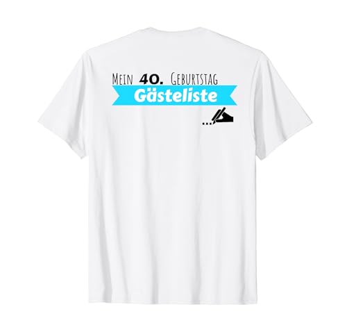 Gästeliste 40. Geburtstag T-Shirt 40 Jahre Geburtstagsshirt T-Shirt Gästeliste 40. Geburtstag T-Shirt 40 Jahre Geburtstagsshirt T-Shirt von Gästeliste Shirts zum 40. Geburtstag