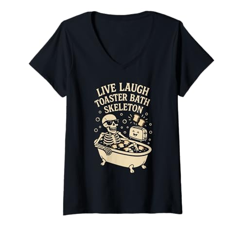 Damen Live Laugh Toaster Bad Skelett sarkastisches Meme Edgy Humor T-Shirt mit V-Ausschnitt Damen Live Laugh Toaster Bad Skelett sarkastisches Meme Edgy Humor T-Shirt mit V-Ausschnitt von Gag Humorous Joke Cool Conversation Starter Funny