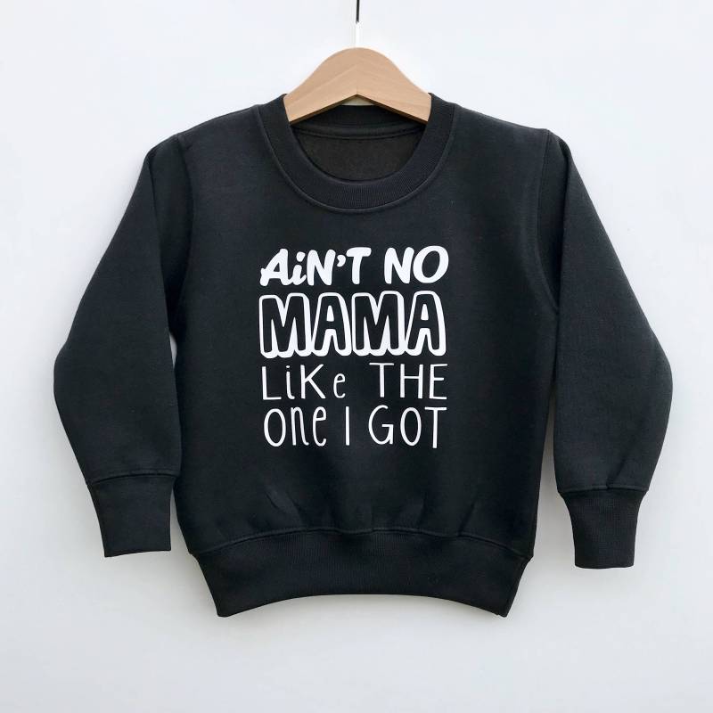 Ain't No Mama Like The One I Got Kinder-Pullover, Lustiger Pullover von GagaKidz